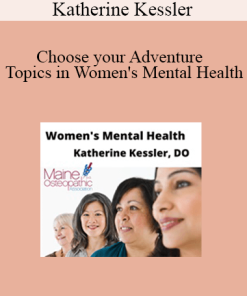 Katherine Kessler - Choose your Adventure: Topics in Women's Mental Health