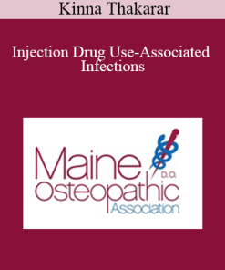 Kinna Thakarar - Injection Drug Use-Associated Infections: Updates & Models of Care