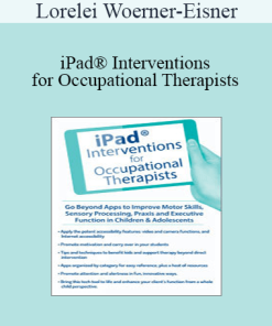Lorelei Woerner-Eisner - iPad® Interventions for Occupational Therapists