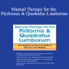 Peggy Lamb - Manual Therapy for the Piriformis & Quadratus Lumborum: The Solution to Back & Pelvic Pain You Are Missing