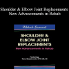 Terry Rzepkowski - Shoulder & Elbow Joint Replacements - New Advancements in Rehab