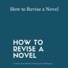 Jennie Nash - How to Revise a Novel