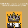 James Lee - Affiliate Site Empire - A Complete Traffic & Monetization System