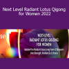 Daisy Lee - Next Level Radiant Lotus Qigong for Women 2022