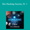 Anthony Di Clementi - Bio Hacking Secrets, Pt. 1
