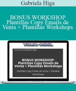 Gabriela Higa - BONUS WORKSHOP Plantillas Copy Emails de Venta + Plantillas Workshops