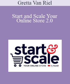 Gretta Van Riel - Start and Scale Your Online Store 2.0