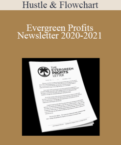 Hustle & Flowchart - Evergreen Profits Newsletter 2020-2021
