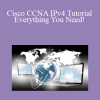 Lazaro (Laz) Diaz - Cisco CCNA IPv4 Tutorial - Everything You Need!