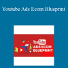 Ricky Hayes - Youtube Ads Ecom Blueprint