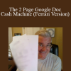 Travis Sago - The 2 Page Google Doc Cash Machine (Ferrari Version)