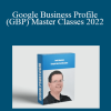 Jack Hopman - Google Business Profile (GBP) Master Classes 2022