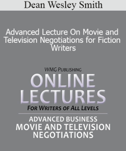 Dean Wesley Smith - Advanced Lecture On Movie and Television Negotiations for Fiction Writers