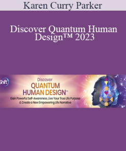 Karen Curry Parker - Discover Quantum Human Design™ 2023