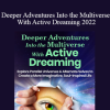 Robert Moss - Deeper Adventures Into the Multiverse With Active Dreaming 2022