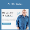 Perry Belcher - AI POD Profits