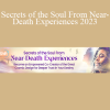 Eben Alexander MD & Karen Newell - Secrets of the Soul From Near-Death Experiences 2023
