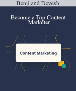Benji and Devesh - Become a Top Content Marketer