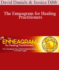 David Daniels & Jessica Dibb - The Enneagram for Healing Practitioners