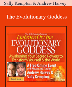 Sally Kempton & Andrew Harvey - The Evolutionary Goddess