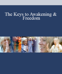 The Keys to Awakening & Freedom