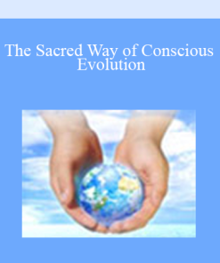 The Sacred Way of Conscious Evolution