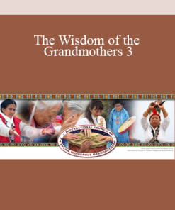 The Wisdom of the Grandmothers 3