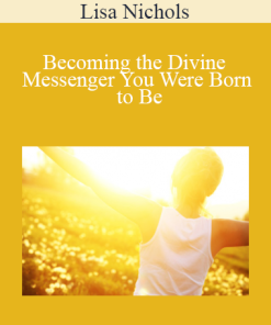 Lisa Nichols - Becoming the Divine Messenger You Were Born to Be