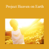 Martin Rutte - Project Heaven on Earth