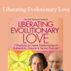 Andrew Harvey & Chris Saade - Liberating Evolutionary Love