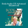 Sue Morter - BodyAwake VII Advanced Breathwork