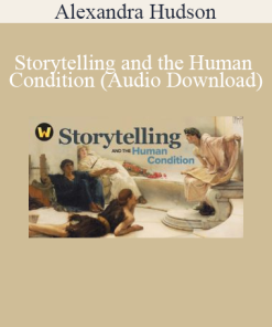 Alexandra Hudson - Storytelling and the Human Condition (Audio Download)