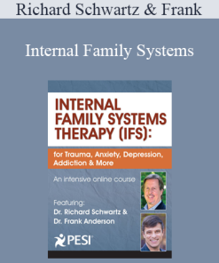 Richard Schwartz & Frank Anderson - Internal Family Systems