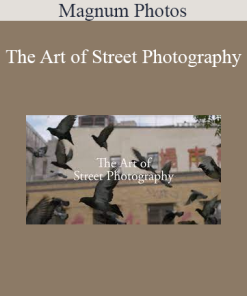 The Art of Street Photography - Magnum Photos