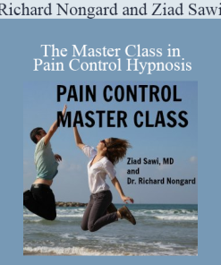 Richard Nongard and Ziad Sawi - The Master Class in Pain Control Hypnosis
