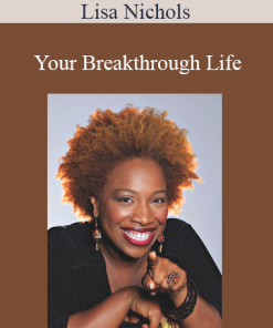 Lisa Nichols - Your Breakthrough Life