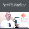 Stone River Elearning - Essential Git - All You Need to Know to Use Git Effectively