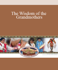 The Wisdom of the Grandmothers
