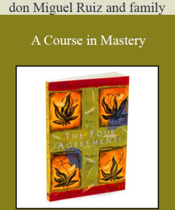 don Miguel Ruiz and family - A Course in Mastery