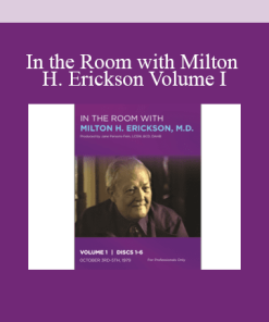 In the Room with Milton H. Erickson Volume I