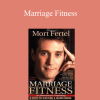 Mort Fertel - Marriage Fitness
