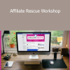 Megan Dixon - Affiliate Rescue Workshop
