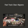 Fast Track Clear Aligners