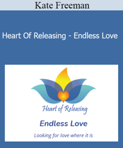 Kate Freeman - Heart Of Releasing - Endless Love